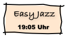  Easy Jazz
19:05 Uhr